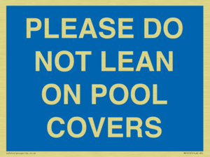 PLEASE DO NOT LEAN ON POOL COVERS